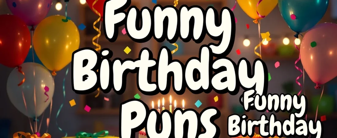 🎂 325+ Funny Birthday Puns That Instantly Steal the Party