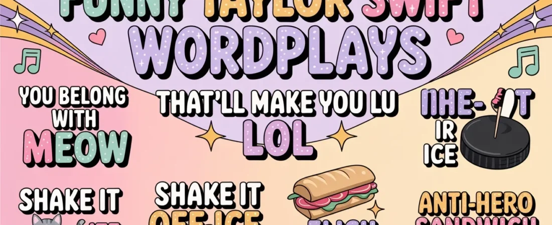 160+ Funny Taylor Swift Wordplays Thatโll Make You LOL ๐คโจ