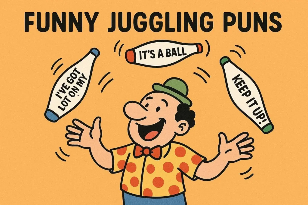 Funny Juggling Puns 