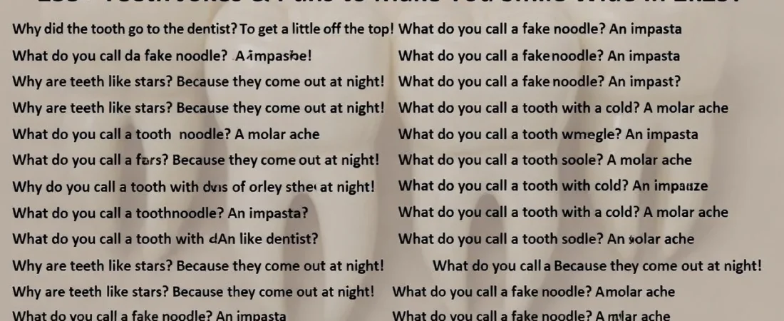 😂 250+ Teeth Jokes & Puns That’ll Crack You Up Fast