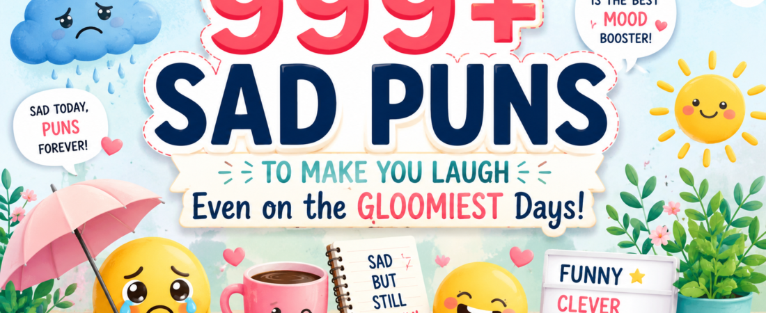 500+ Hilarious Sad Puns + Jokes Generator