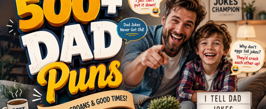 500+ Hilarious Dad Puns + Jokes Generator π