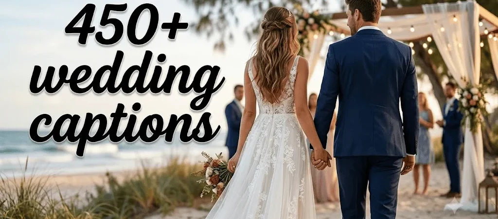 450+ Elegant “Wedding Captions” For Every Love Story